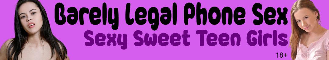 Barely Legal Phone Sex